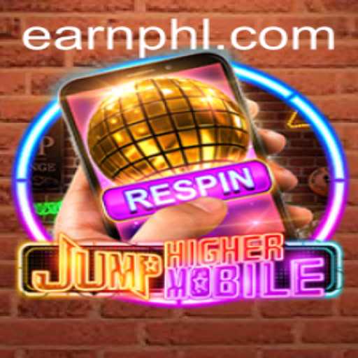 Unlock New Levels with JumpHighermobile: A Guide to Earn PHP